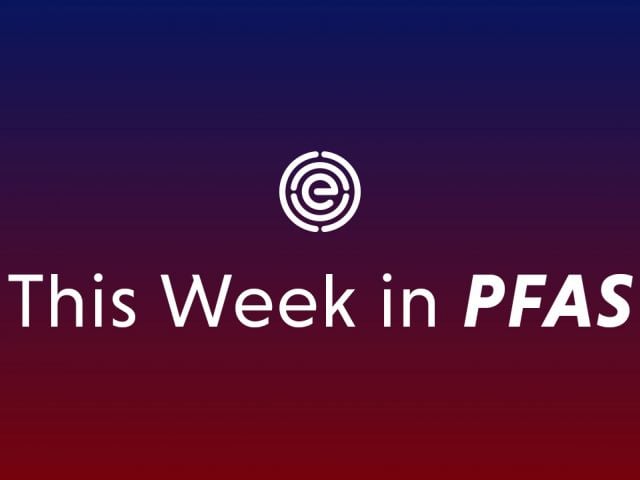 This week in PFAS