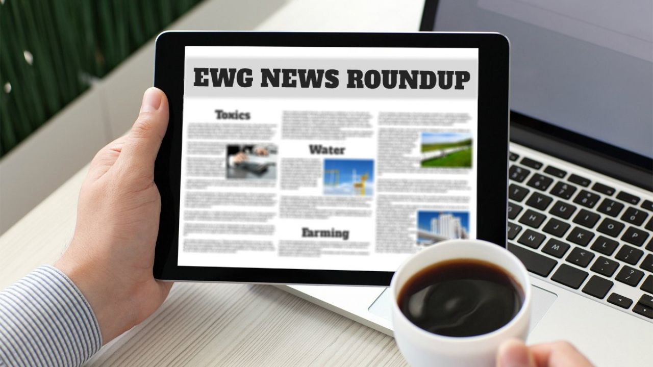 EWG News Roundup (3/13): AspenClean Earns EWG VERIFIED® Mark, Landmark  Cosmetics Legislation Advances and More